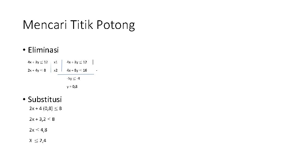 Mencari Titik Potong • Eliminasi • Substitusi 