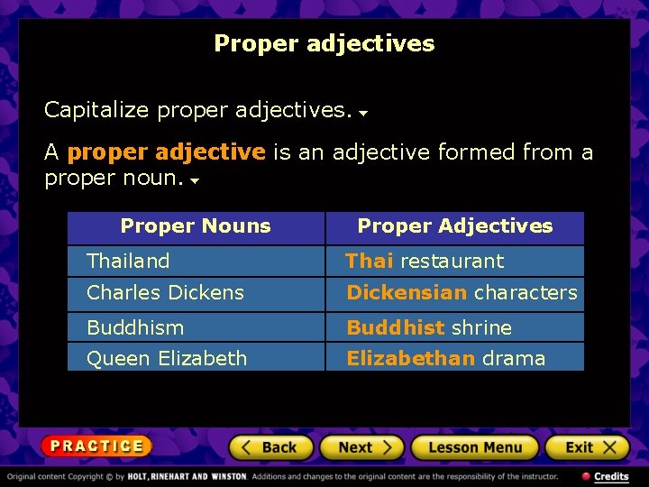 Proper adjectives Capitalize proper adjectives. A proper adjective is an adjective formed from a Proper adjectives Capitalize proper adjectives. A proper adjective is an adjective formed from a