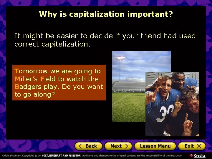 Why is capitalization important? It might be easier to decide if your friend had Why is capitalization important? It might be easier to decide if your friend had