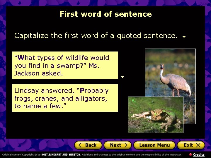 First word of sentence Capitalize the first word of a quoted sentence. “What types First word of sentence Capitalize the first word of a quoted sentence. “What types