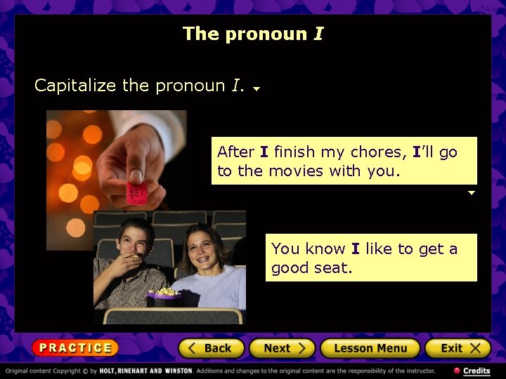 The pronoun I Capitalize the pronoun I. After I finish my chores, I’ll go The pronoun I Capitalize the pronoun I. After I finish my chores, I’ll go
