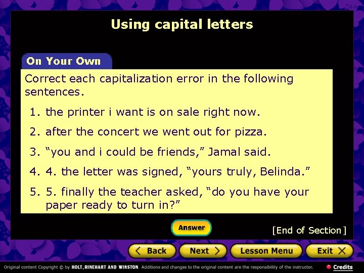 Using capital letters On Your Own Correct each capitalization error in the following sentences. Using capital letters On Your Own Correct each capitalization error in the following sentences.