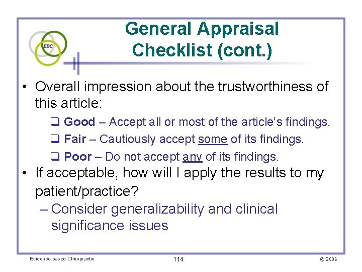 General Appraisal Checklist (cont. ) • Overall impression about the trustworthiness of this article: