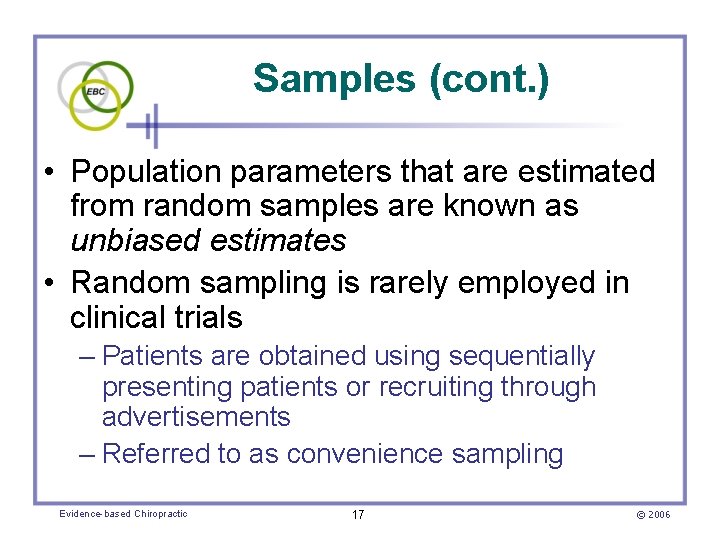 Samples (cont. ) • Population parameters that are estimated from random samples are known