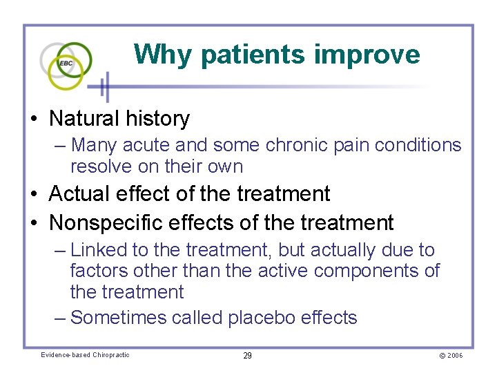 Why patients improve • Natural history – Many acute and some chronic pain conditions
