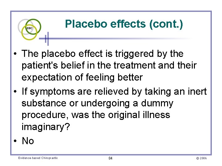 Placebo effects (cont. ) • The placebo effect is triggered by the patient's belief