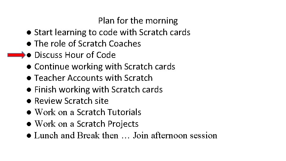 Plan for the morning ● Start learning to code with Scratch cards ● The Plan for the morning ● Start learning to code with Scratch cards ● The