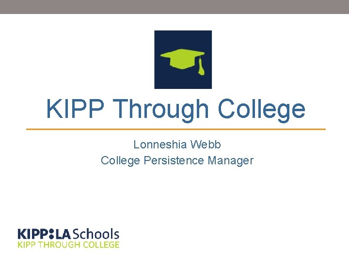 KIPP Through College Lonneshia Webb College Persistence Manager 