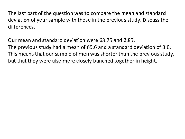 The last part of the question was to compare the mean and standard deviation