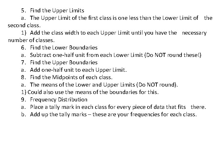 5. Find the Upper Limits a. The Upper Limit of the first class is