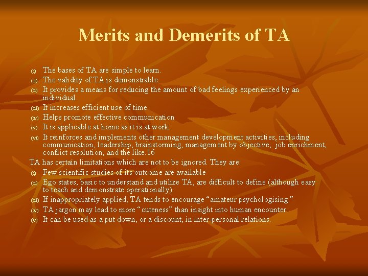 Merits and Demerits of TA The bases of TA are simple to learn. (ii)