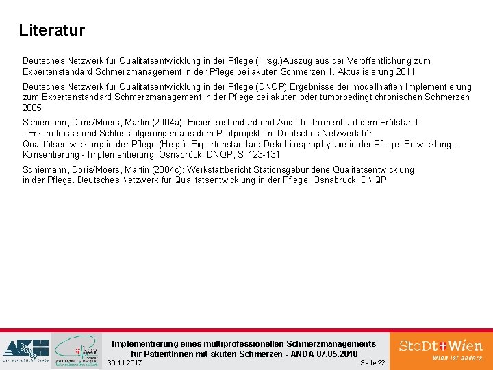 Literatur Deutsches Netzwerk für Qualitätsentwicklung in der Pflege (Hrsg. )Auszug aus der Veröffentlichung zum Literatur Deutsches Netzwerk für Qualitätsentwicklung in der Pflege (Hrsg. )Auszug aus der Veröffentlichung zum