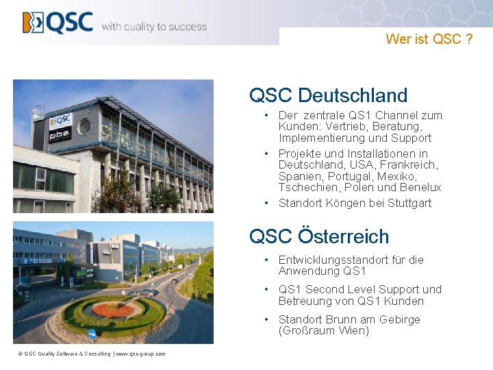 Wer ist QSC ? QSC Deutschland • Der zentrale QS 1 Channel zum Kunden: