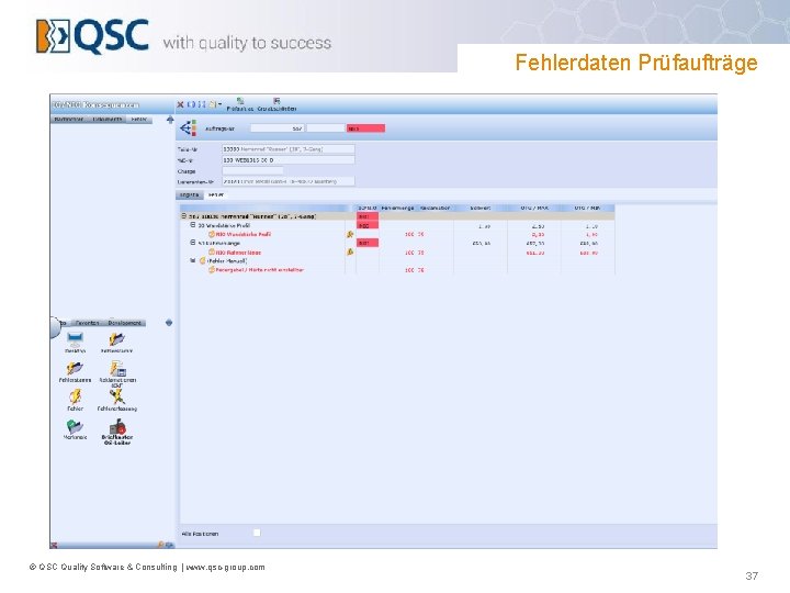 Fehlerdaten Prüfaufträge © QSC Quality Software & Consulting | www. qsc-group. com 37 