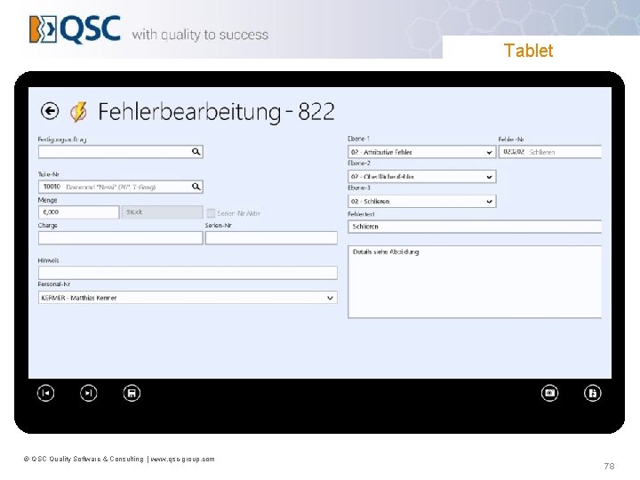 Tablet © QSC Quality Software & Consulting | www. qsc-group. com 78 