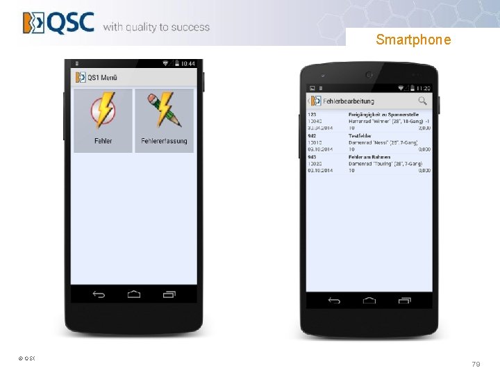 Smartphone © QSC Quality Software & Consulting | www. qsc-group. com 79 