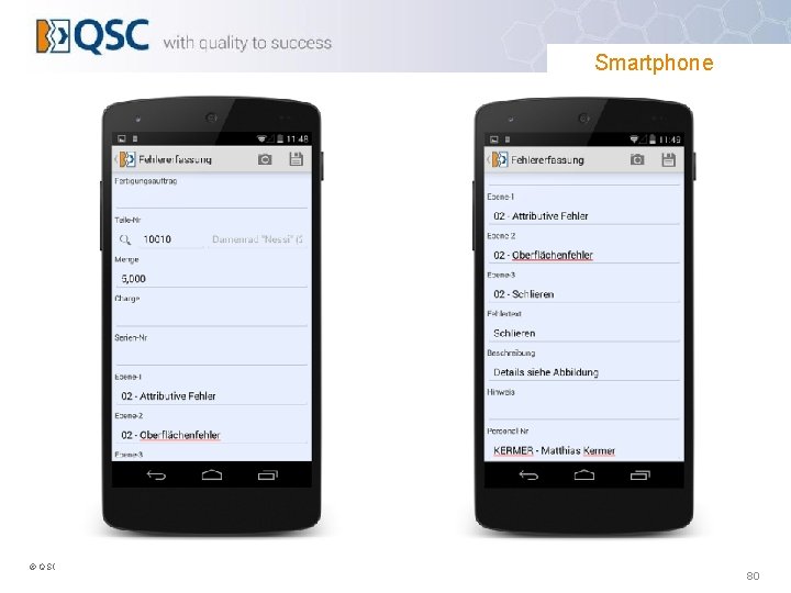 Smartphone © QSC Quality Software & Consulting | www. qsc-group. com 80 