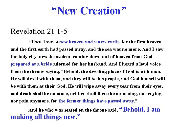 “New Creation” Revelation 21: 1 -5 “Then I saw a new heaven and a