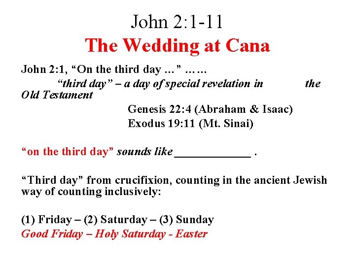 John 2: 1 -11 The Wedding at Cana John 2: 1, “On the third