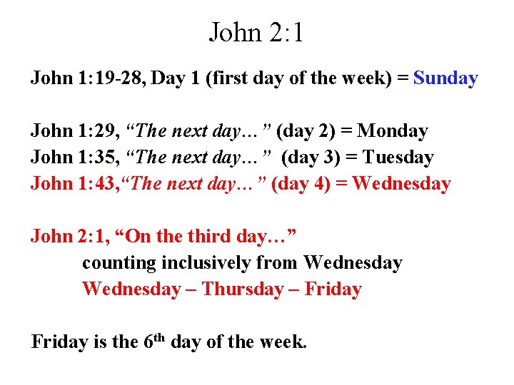 John 2: 1 John 1: 19 -28, Day 1 (first day of the week)