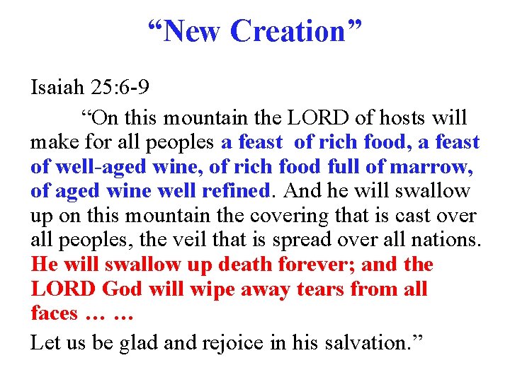 “New Creation” Isaiah 25: 6 -9 “On this mountain the LORD of hosts will