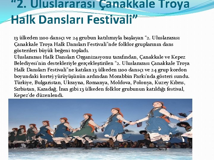 “ 2. Uluslararası Çanakkale Troya Halk Dansları Festivali” 13 ülkeden 1100 dansçı ve 24