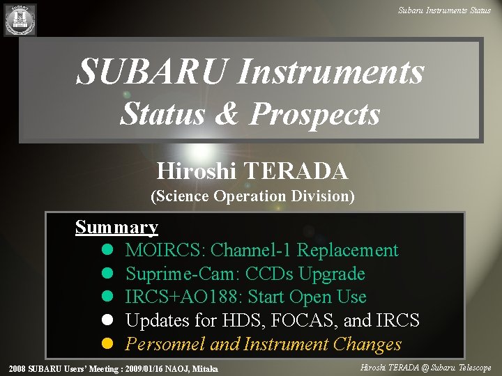 Subaru Instruments Status SUBARU Instruments Status & Prospects Hiroshi TERADA (Science Operation Division) Summary