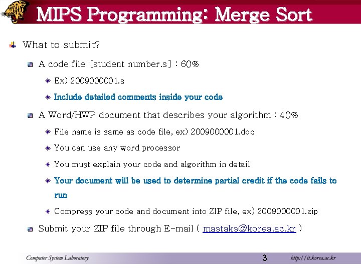 MIPS Programming: Merge Sort What to submit? A code file [student number. s] :