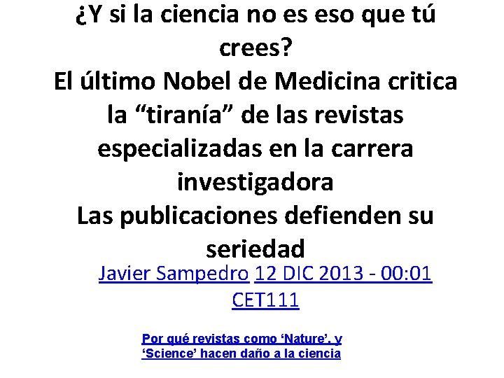¿Y si la ciencia no es eso que tú crees? El último Nobel de