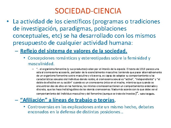 SOCIEDAD-CIENCIA • La actividad de los científicos (programas o tradiciones de investigación, paradigmas, poblaciones