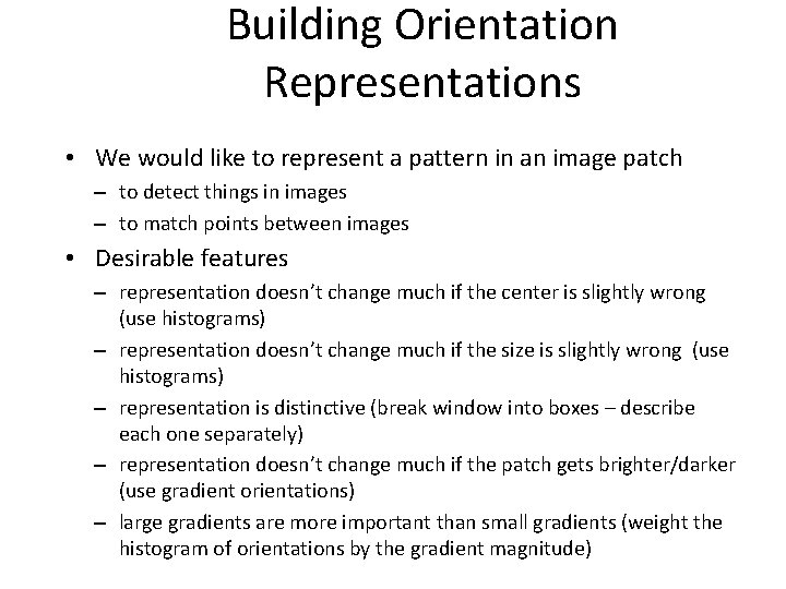 Building Orientation Representations • We would like to represent a pattern in an image