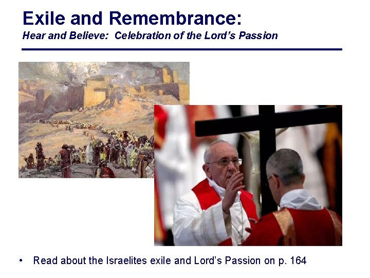 Exile and Remembrance: Hear and Believe: Celebration of the Lord’s Passion • Read about
