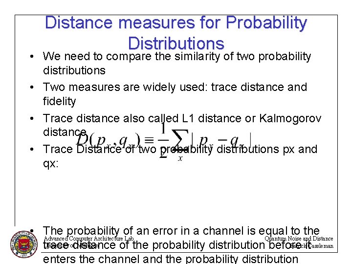 Distance measures for Probability Distributions • We need to compare the similarity of two