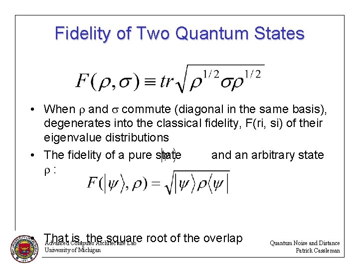 Fidelity of Two Quantum States • When r and s commute (diagonal in the
