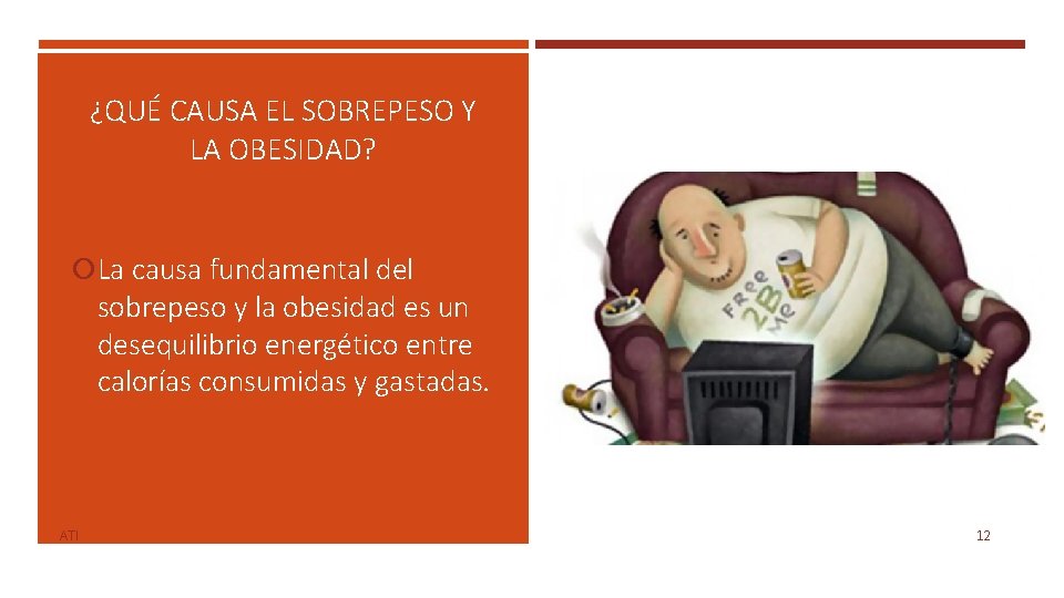 ¿QUÉ CAUSA EL SOBREPESO Y LA OBESIDAD? La causa fundamental del sobrepeso y la