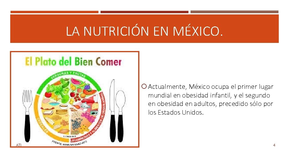 LA NUTRICIÓN EN MÉXICO. Actualmente, México ocupa el primer lugar mundial en obesidad infantil,