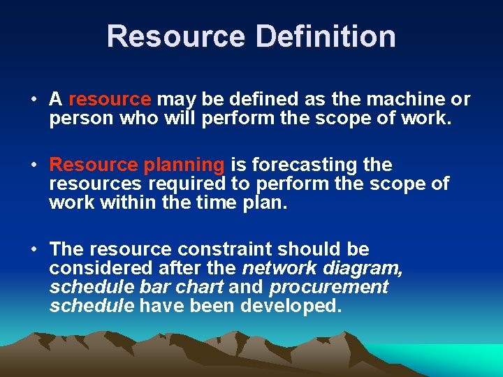 Resource Definition • A resource may be defined as the machine or person who