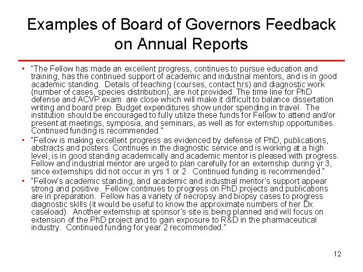 Examples of Board of Governors Feedback on Annual Reports • “The Fellow has made