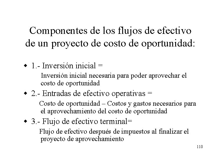 Componentes de los flujos de efectivo de un proyecto de costo de oportunidad: w