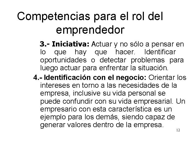 Competencias para el rol del emprendedor 3. - Iniciativa: Actuar y no sólo a Competencias para el rol del emprendedor 3. - Iniciativa: Actuar y no sólo a