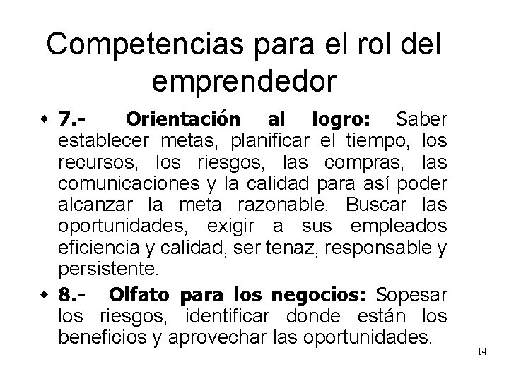 Competencias para el rol del emprendedor w 7. Orientación al logro: Saber establecer metas,