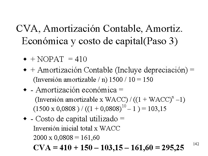 CVA, Amortización Contable, Amortiz. Económica y costo de capital(Paso 3) w + NOPAT =
