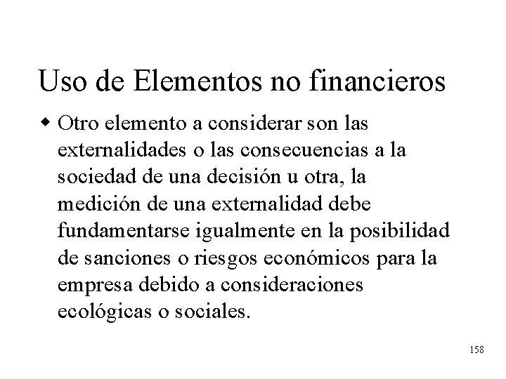 Uso de Elementos no financieros w Otro elemento a considerar son las externalidades o