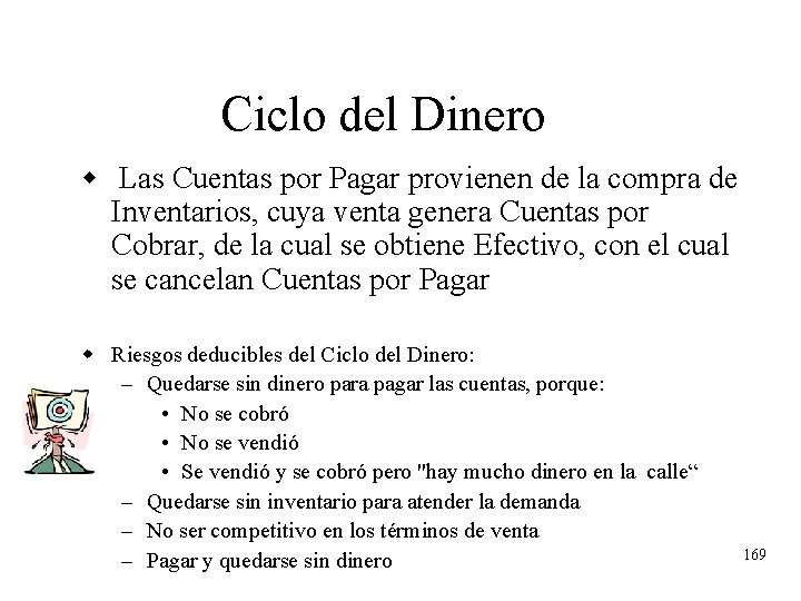 Ciclo del Dinero w Las Cuentas por Pagar provienen de la compra de Inventarios, Ciclo del Dinero w Las Cuentas por Pagar provienen de la compra de Inventarios,