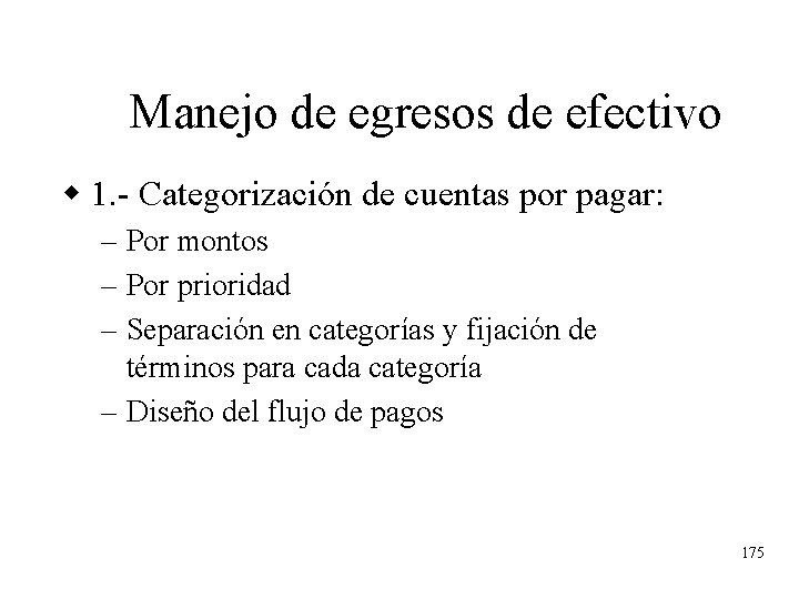 Manejo de egresos de efectivo w 1. - Categorización de cuentas por pagar: – Manejo de egresos de efectivo w 1. - Categorización de cuentas por pagar: –