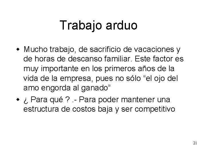 Trabajo arduo w Mucho trabajo, de sacrificio de vacaciones y de horas de descanso