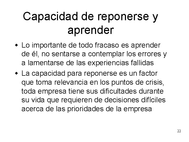 Capacidad de reponerse y aprender w Lo importante de todo fracaso es aprender de