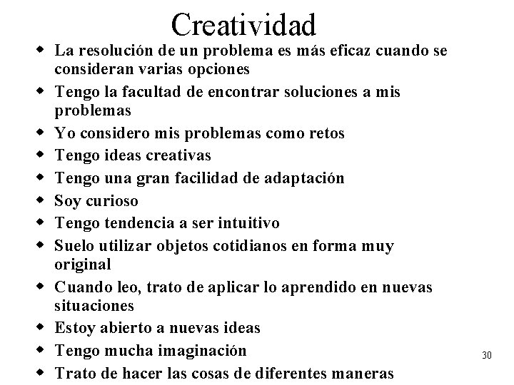 Creatividad w La resolución de un problema es más eficaz cuando se consideran varias Creatividad w La resolución de un problema es más eficaz cuando se consideran varias