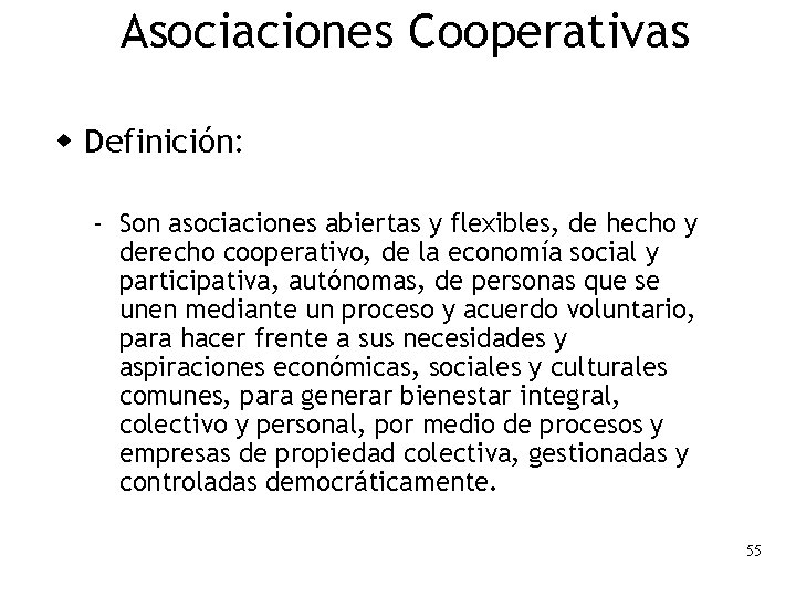 Asociaciones Cooperativas w Definición: – Son asociaciones abiertas y flexibles, de hecho y derecho