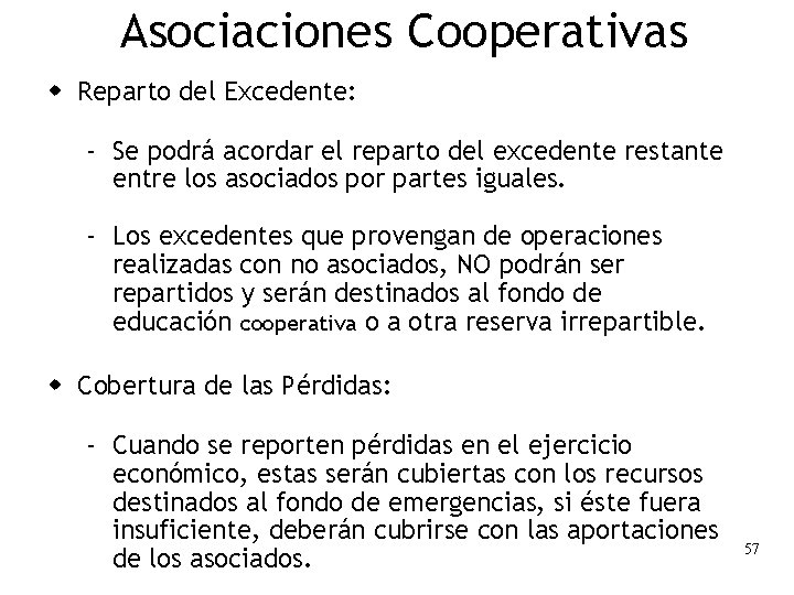 Asociaciones Cooperativas w Reparto del Excedente: – Se podrá acordar el reparto del excedente